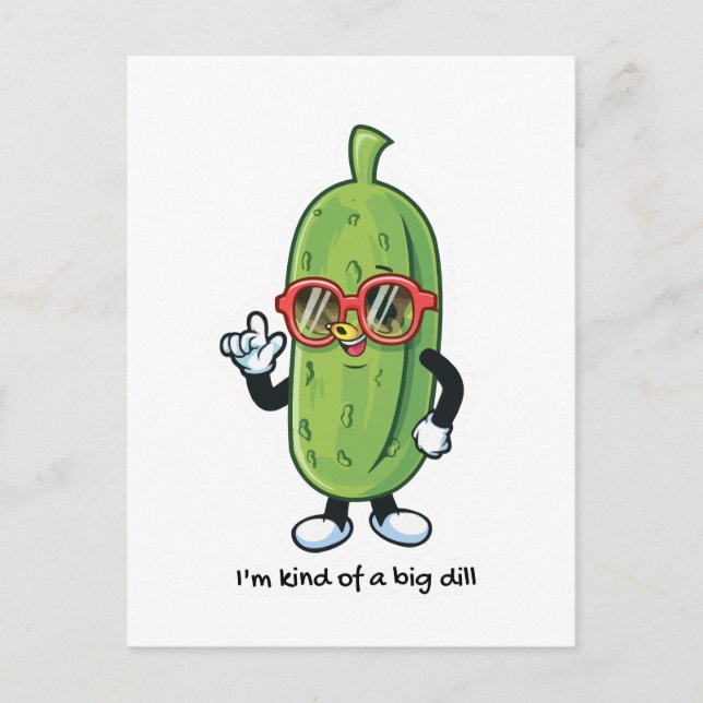 I'm Kind of a Big Dill | pickle wearing sunglasses Postcard (Front)