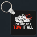 I'm Kind Of A Tow It All Tow Truck Driver Trucker Keychain<br><div class="desc">I'm Kind Of A Tow It All Tow Truck Driver Trucker</div>