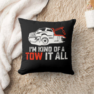 I'm Kind Of A Tow It All Tow Truck Driver Trucker Throw Pillow