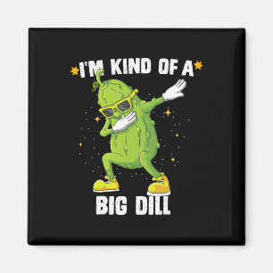 I'm Kind Of Big Dill Pickle Dabbing Halloween Cucu Magnet