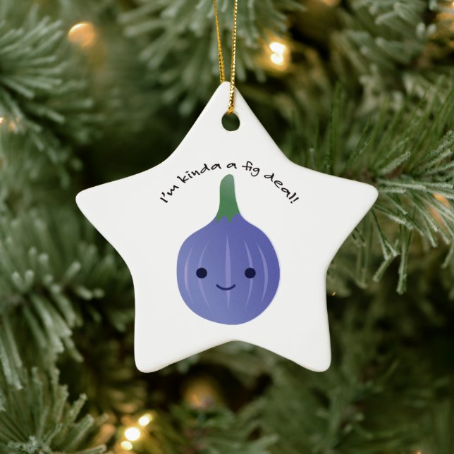 I'm Kinda a Fig Deal Ceramic Ornament (Tree)