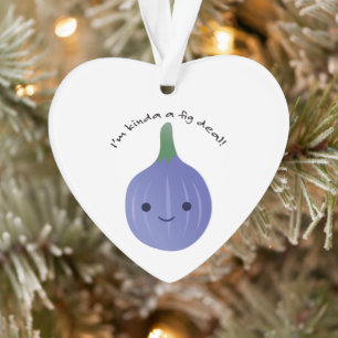 I'm Kinda a Fig Deal Ornament