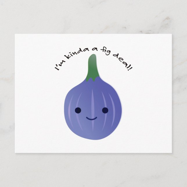 I'm Kinda a Fig Deal Postcard (Front)