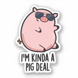 I'm Kinda A Pig Deal Funny Animal Pun 