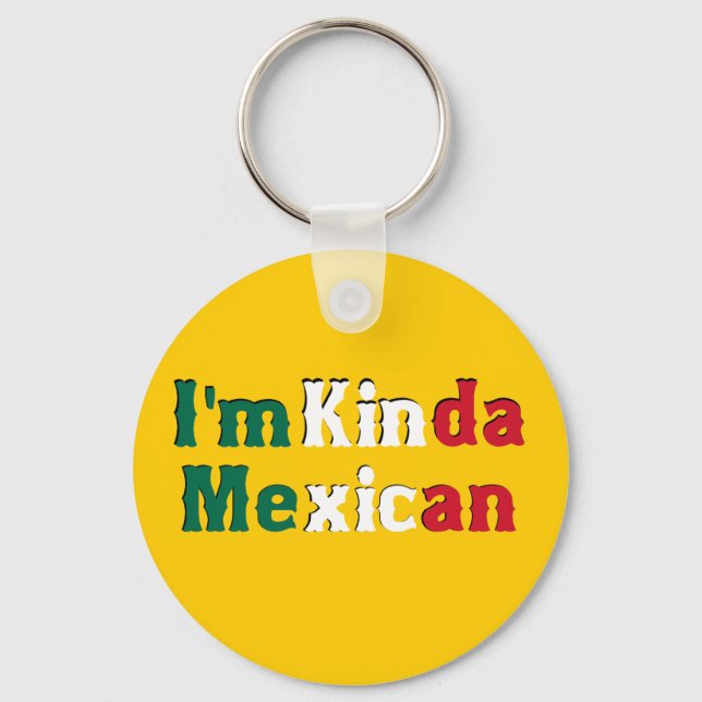 I'm Kinda Mexican Keychain (Front)