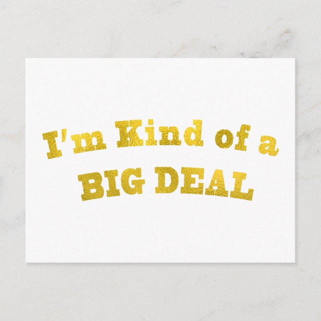 I'm kinda of a BIG DEAL. Postcard (Front)