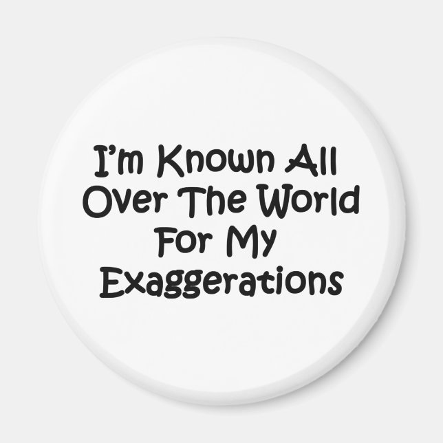 I'm Known All Over The World Magnet (Front)