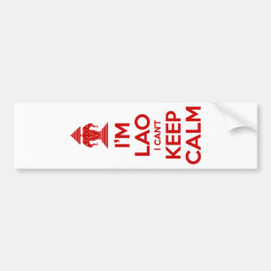 I'm Lao I Can't Keep Calm Bumper Sticker