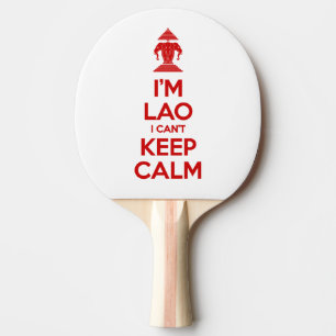 I'm Lao I Can't Keep Calm Ping Pong Paddle