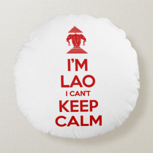I'm Lao I Can't Keep Calm Round Pillow