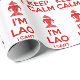 I'm Lao I Can't Keep Calm Wrapping Paper