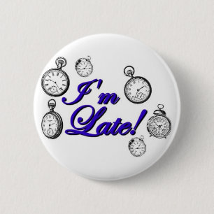 I'm late! I'm late! 2 Inch Round Button