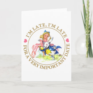 I'm Late, I'm Late For a Very Important Date! Card