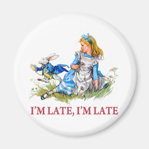 I'm Late, I'm Late For a Very Important Date! Magnet