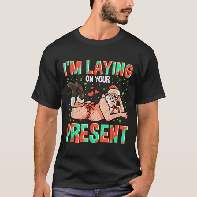 I'm Laying On Your Present Christmas Santa Retro X T-Shirt (Front)
