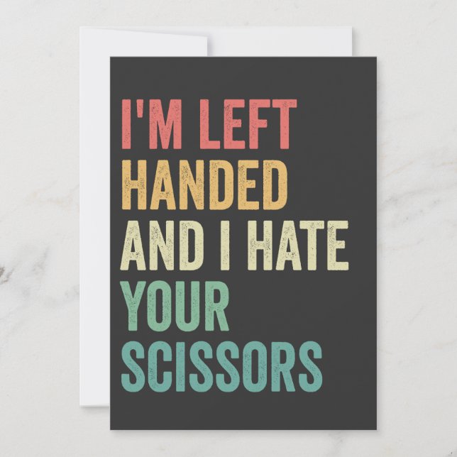 I'm Left Handed And I hate You Scissors Funny  Invitation (Front)