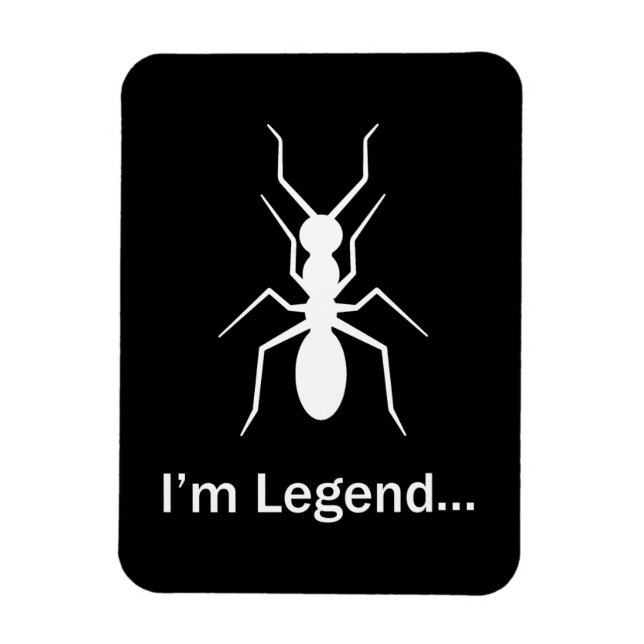 I'm legend ant magnet (Vertical)