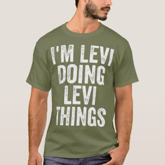 Im Levi Doing Levi Things Personalized First T-Shirt