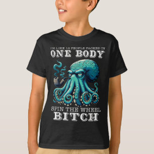 I'm Like 12 People Packed In One Body Sn The Octop T-Shirt