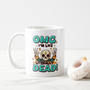 I'm Like Literally Dead Spooktacular Fun Halloween Coffee Mug