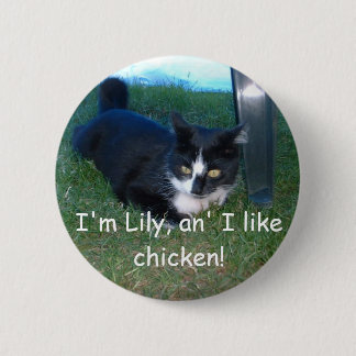 I'm Lily, an' I like chicken! 2 Inch Round Button