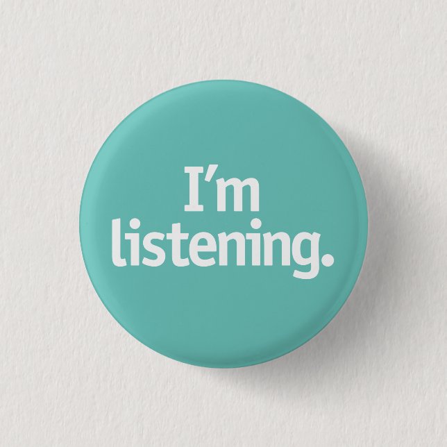 I'm listening (customize background) 1 inch round button (Front)