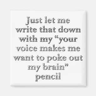 I'm listening to everything you say magnet