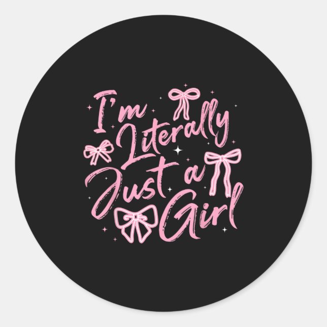 I'm Literally Just A Girl Nk Coquette Bow Y2k Wome Classic Round Sticker (Front)