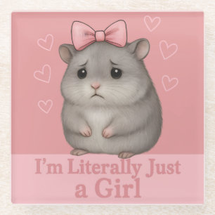 I'm Literally Just a Girl Sad Hamster Funny Girly Glass Coaster