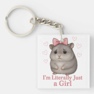 I'm Literally Just a Girl Sad Hamster Funny Girly Keychain