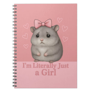 I'm Literally Just a Girl Sad Hamster Funny Girly Notebook