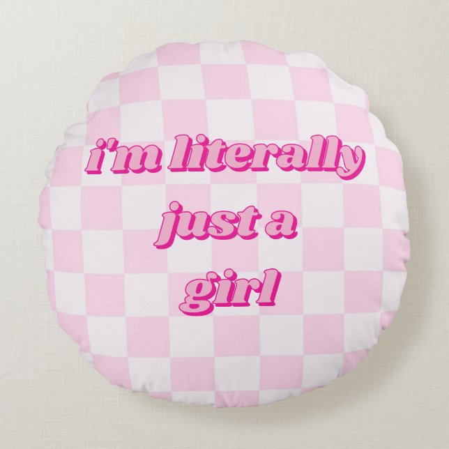I'm Literally Just A Girl Soft Hot Pink Chequered Round Pillow (Front)