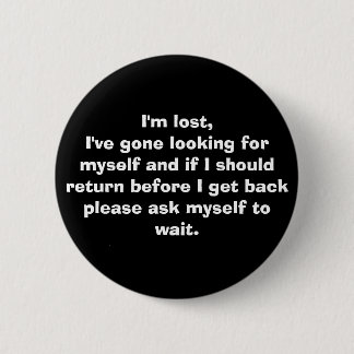 I'm lost . . . 2 inch round button