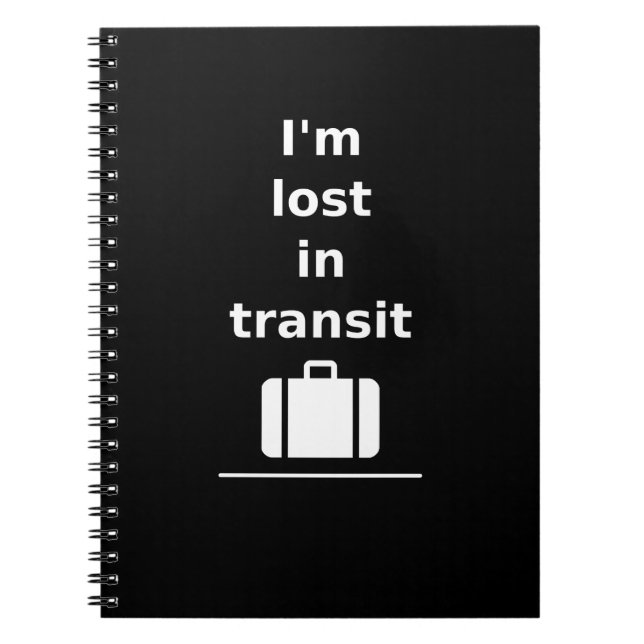 I'm Lost in Transit Travel Suitcase Dark Monotone Notebook (Front)