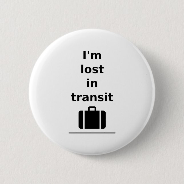 I'm Lost in Transit Travel Suitcase Light-Monotone 2 Inch Round Button (Front)
