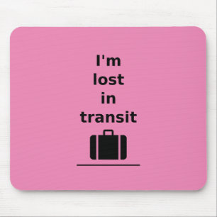 I'm Lost in Transit Travel Suitcase Light-Monotone Mouse Pad