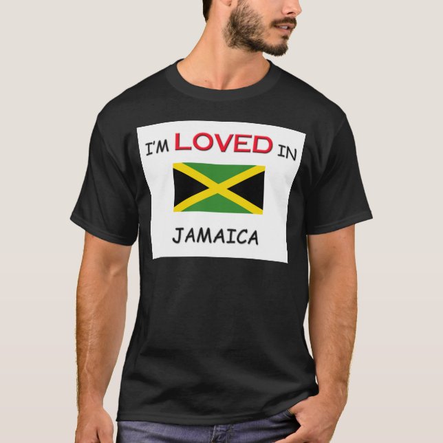 I'm Loved In JAMAICA T-Shirt (Front)