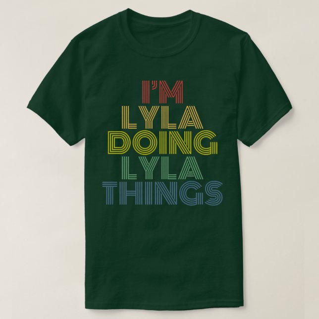 I'm Lyla Doing Lyla Things Personalized Name  T-Shirt (Design Front)