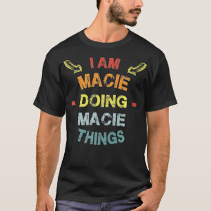 I'm Macie Doing Macie Things Cool Funny Christmas  T-Shirt