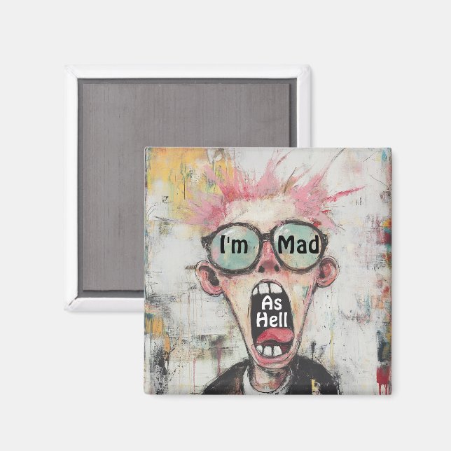 I'm Mad As Hell Magnet (Front/Back)
