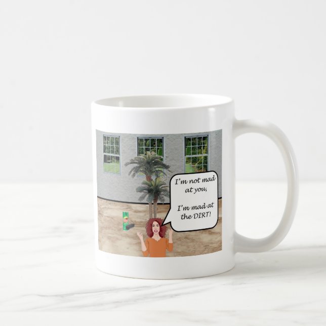 I'm Mad at the Dirt! Coffee Mug (Right)