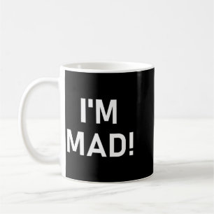 Im Mad Funny Joke Sarcastic Family Coffee Mug