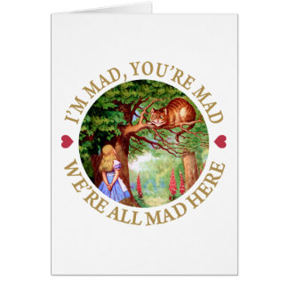 I'm Mad, You're Mad, We're All Mad Here!