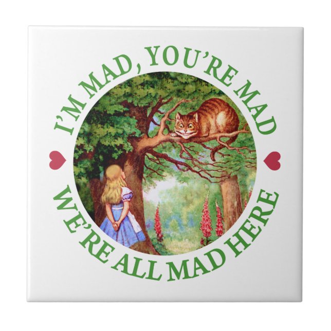 "I'm Mad, You're Mad, We're All Mad Here!" Tile (Front)