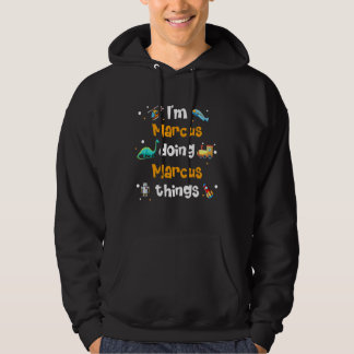 I'm Marcus Doing Marcus Things Hoodie
