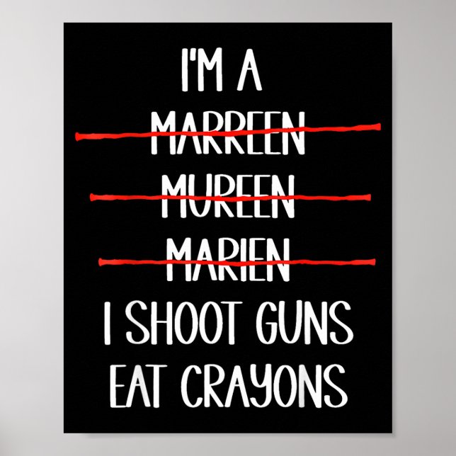 I'm Marreen Shoot Guns Eat Crayons Poster (Front)