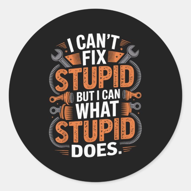 I'm Mechanic I Cant Fix Stud But Can Fix What Stud Classic Round Sticker (Front)