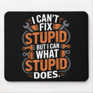 I'm Mechanic I Cant Fix Stud But Can Fix What Stud Mouse Pad
