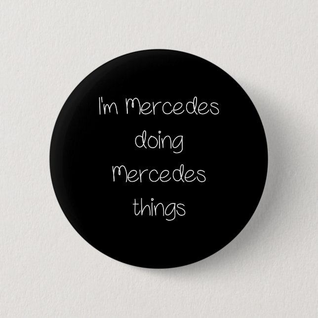 I'm Mercedes Doing Funny Things Women Name Birthda 2 Inch Round Button (Front)