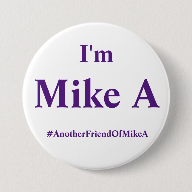 I'm Mike A - Final Copy 3 Inch Round Button (Front)